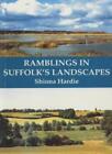Ramblings in Suffolk's Landscapes By Shiona Hardie