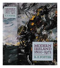 FOSTER, R. F. (1949-) Modern Ireland 1600-1972 / R.F. Foster 1988 Hardcover