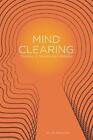 Mind Clearing: The Key to Mindfulness Mastery by Alice Whieldon (English) Paperb