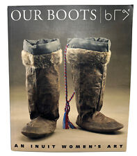 Nos bottes : un art féminin inuit par Rick Riewe et Jill Oakes couverture souple