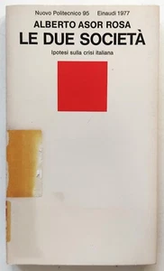 Libro Le Due Societa' Alberto Asor Rosa Nuovo Politecnico Einaudi 1977 (L87) - Picture 1 of 7