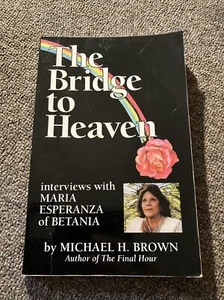 The Bridge to Heaven Interviews with Maria Esperanza of Betania Brown Paperback - Foto 1 di 6