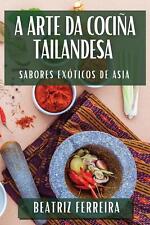 A Arte da Cociña Tailandesa | Beatriz Ferreira | Sabores Exóticos de Asia | Buch