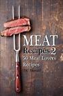 Meat Recipes #2: 50 Meat Lovers Recipes by Hc Howell (English) Paperback Book