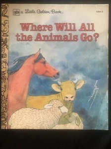 Little Golden Book Where Will All The Animals Go? S. Holaves PB 1979 #E204-5 - Picture 1 of 3