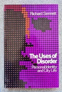The Uses of Disorder Richard Sennett 1970 First Edition Knopf Urban Sociology - Picture 1 of 12