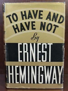 Ernest Hemingway / To Have and Have Not 1. Auflage 1937 - Bild 1 von 5