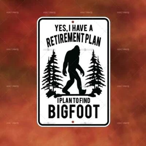 HAVE RETIREMENT PLAN BIG FOOT sign Metal funny house wall art room decor B745 - Picture 1 of 1