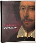 Cooper, Tarnya: Searching for Shakespeare. With essays by Marcia Pointon, James 