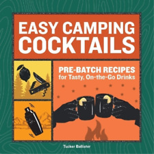 Tucker Ballister Easy Camping Cocktails (Paperback)