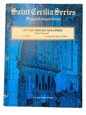 LET THE BRIGHT SERAPHIM Sheet Music~Organ.Pethel~SAMSON~Handel~St.Cecilia Series - Image 1 of 4