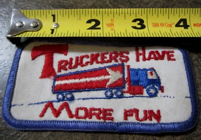 Vintage 1970s Embroidered Patch "Truckers Have More Fun"  USA 2-3/4" long - Image 1 of 4