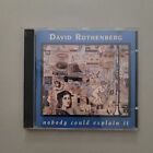 David Rothenberg Nobody Could Explain It (CD 1991)