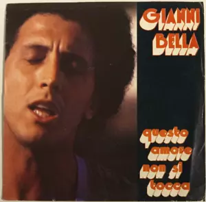 GIANNI BELLA -QUESTO AMORE NON SI TOCCA- 1981 ITALIAN 7" SINGLE PS, PROMO, DISCO - Picture 1 of 4