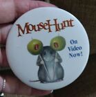 Vintage Mouse Hunt On Video Now! Promo Button Pin 3"