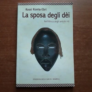 KOMLA-EBRI - LA SPOSA DEGLI DEI,NELL'AFRICA DEGLI ANTICHI RITI-2009-V - Foto 1 di 1