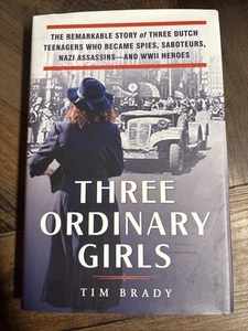Three Ordinary Girls: The Remarkable Story of 3 Dutch Teenagers Who Became Spies - Picture 1 of 3