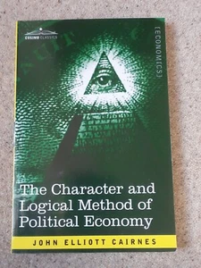 The Character and Logical Method of Political Economy (Dodo Press) by J E... - Bild 1 von 2