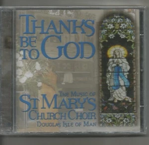 THANKS BE TO GOD - THE MUSIC OF ST MARY'S CHURCH CHOIR - DOUGLAS ISLE OF MAN!! - Picture 1 of 2
