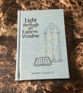“Light Through An Eastern Window”  Bishop K.C. Pillai  *2000*  HC  MINT - Picture 1 of 5