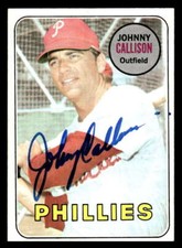 1969 TOPPS JOHNNY CALLISON PHILADELPHIA PHILLIES #133 SIGNED AUTO XA429