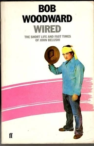Wired: Short Life and Fast Times of John Belushi : Bob Woodward - Picture 1 of 2