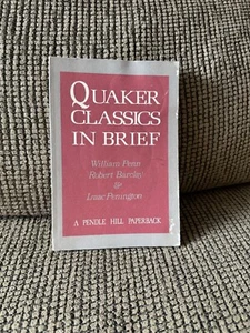 Quaker Classics In Brief By William Penn & Robert Barclay 1987 PB Very Rare PA - Picture 1 of 6