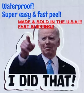 USA! Joe Biden I Did That Aufkleber Biden Lustig Humor Decals Auto Gas Sticker - Bild 1 von 1