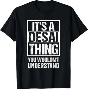 It's A Desai Thing You Wouldn't Understand | Family Name T-Shirt Hoodie - Picture 1 of 17