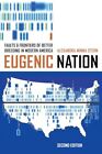 Eugenic Nation: Faults and Frontiers of Better Breeding in Moder