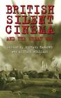 British Silent Cinema and the Great War by M. Hammond (English) Hardcover Book