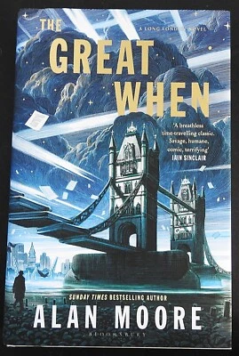 THE GREAT WHEN ALAN MOORE 2024 BLOOMSBURY HARDBACK - Image 1 of 3