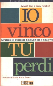 Io vinco tu perdi di Avinash Dixit e Barry Nalebuff ed. Il Sole 24 Ore - Picture 1 of 1