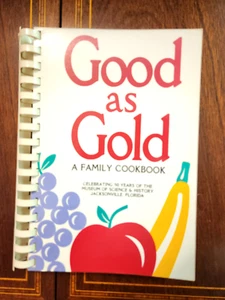 GOOD AS GOLD FAMILY COOKBOOK JACKSONVILLE, FL MUSEUM SCIENCE & HISTORY 1991 1ST - Picture 1 of 4