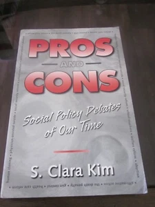 PROS AND CONS SOCIAL POLICY DEBATES OF OUR TIME S. CLARA KIM - Foto 1 di 6