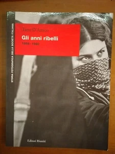 TANO D'AMICO- GLI ANNI RIBELLI 1968-1980- EDITORI RIUNITI - Foto 1 di 1