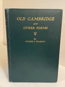 George F. Pearson: Old Cambridge & Other Poems; INSCRIBED BY AUTHOR; 1928 - Picture 1 of 16