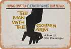 Metal Sign - Man With the Golden Arm (1956) 1 - Vintage Look