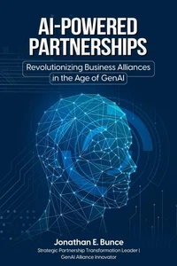 AI-Powered Partnerships Revolutionizing Business Alliances PAPERBACK Bunce - Imagen 1 de 1