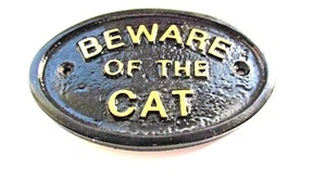 BEWARE OF THE CAT HOUSE/GATE SIGN WALL SIGN IN BLACK WITH GOLD RAISED LETTERS - Picture 1 of 1