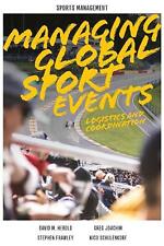 Managing Global Sport Events: Logistics and Coordination by David M. Herold (Eng