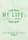 My Life: Past and Present.by McKey  New 9781483639789 Fast Free Shipping<|