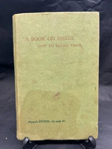 ANTIQUE / VINTAGE OLD A BOOK ON HERBS HOW TO BLEND THEM W BOWKER - Picture 1 of 11