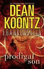 Prodigal Son (Dean Koontz's Frankenstein, Book 1) By Dean Koontz. 9780007452996