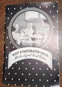 Vintage 1934 Why Evaporated Milk Makes Good Food Better Cookbook Recipes Great! - Picture 1 of 4