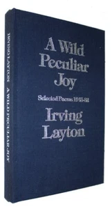 Irving LAYTON. A Wild and Peculiar Joy: Selected Poems 1945-82 Hardcover SIGNED - Picture 1 of 2