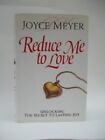 Reduce Me To Love (First Warner Faith), Joyce Meyers, Used; Good Book