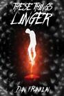 Dan Franklin These Things Linger (Paperback) (US IMPORT)