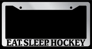 Chrome License Plate Frame "Eat, Sleep, Hockey" Auto Accessory 720 - Picture 1 of 1