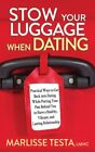 Stow Your Luggage When Dating : Practical Ways to Get Back into Dating While ...
